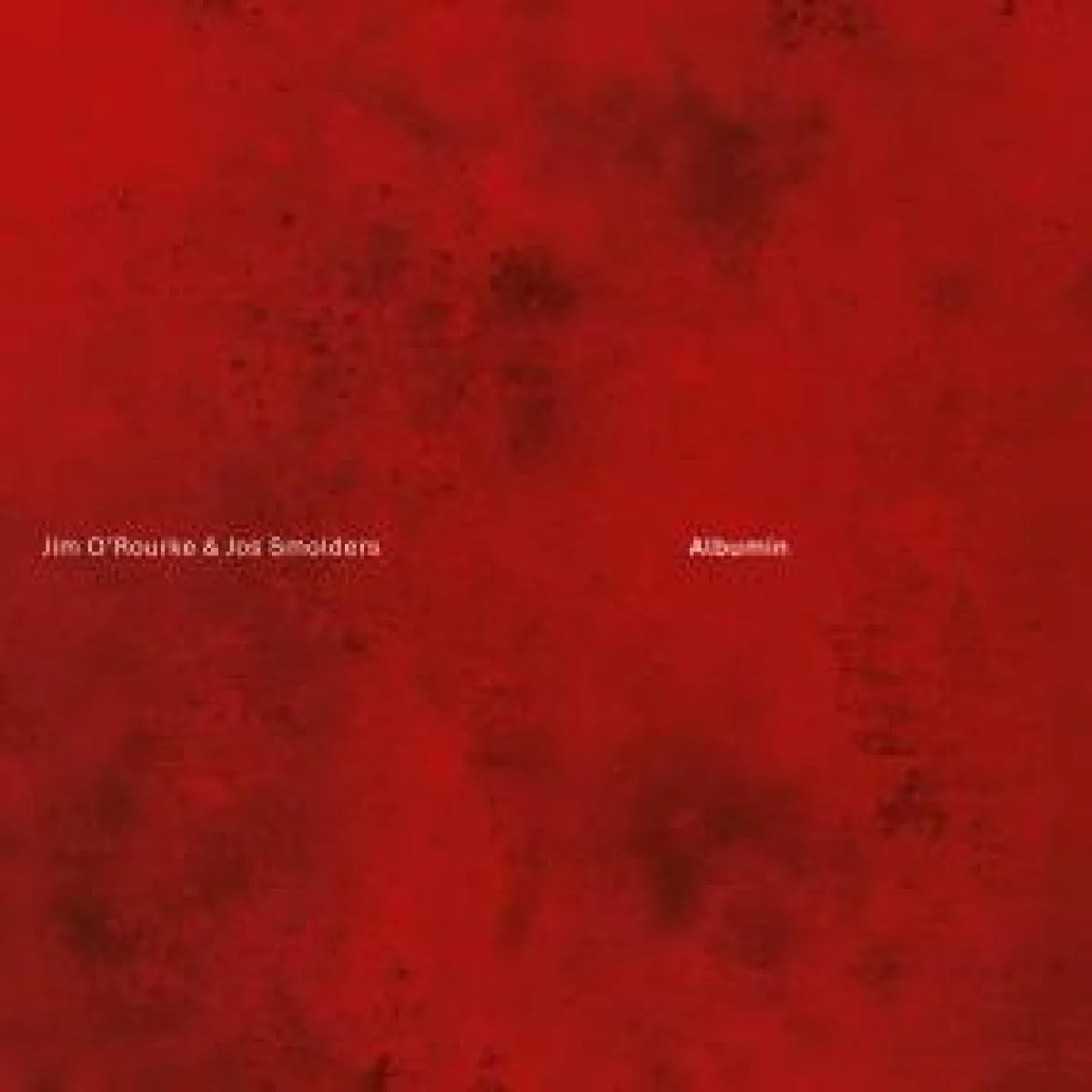 JIM O'ROURKE & JOS SMOLDERS — ALBUMIN