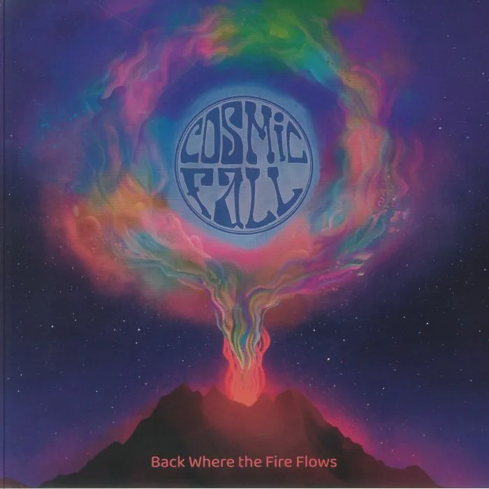 COSMIC FALL — Back Where The Fire Flows
