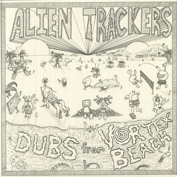 ALIEN TRACKERS — Dubs From Vortex Beach
