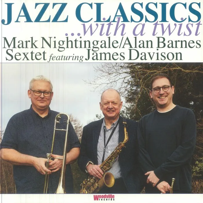 Mark NIGHTINGALE / ALAN BARNES SEXTET / JAMES DAVISON — Jazz Classics With A Twist