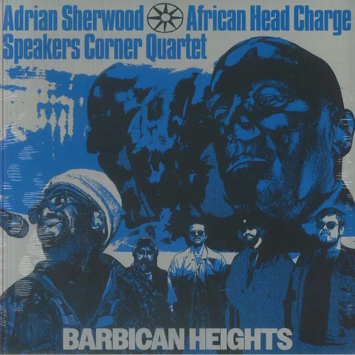 Adrian SHERWOOD / AFRICAN HEAD CHARGE / SPEAKERS CORNER QUARTET — Barbican Heights