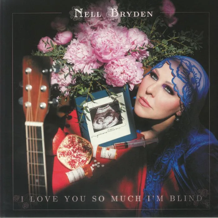 Nell BRYDEN — I Love You So Much I'm Blind