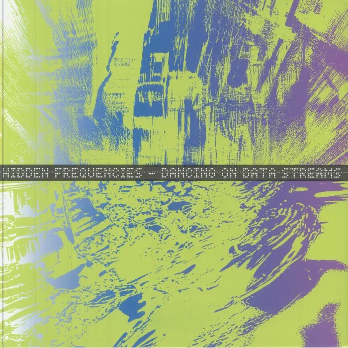Front cover — HIDDEN FREQUENCIES — Dancing On Data Streams EP