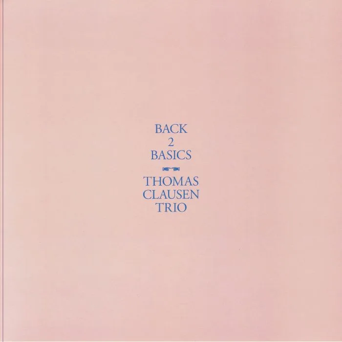 TOMAS CLAUSEN TRIO — Back 2 Basics