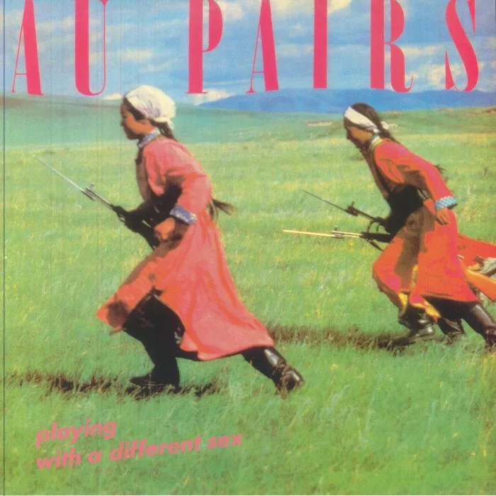 AU PAIRS — Playing With A Different Sex (reissue)