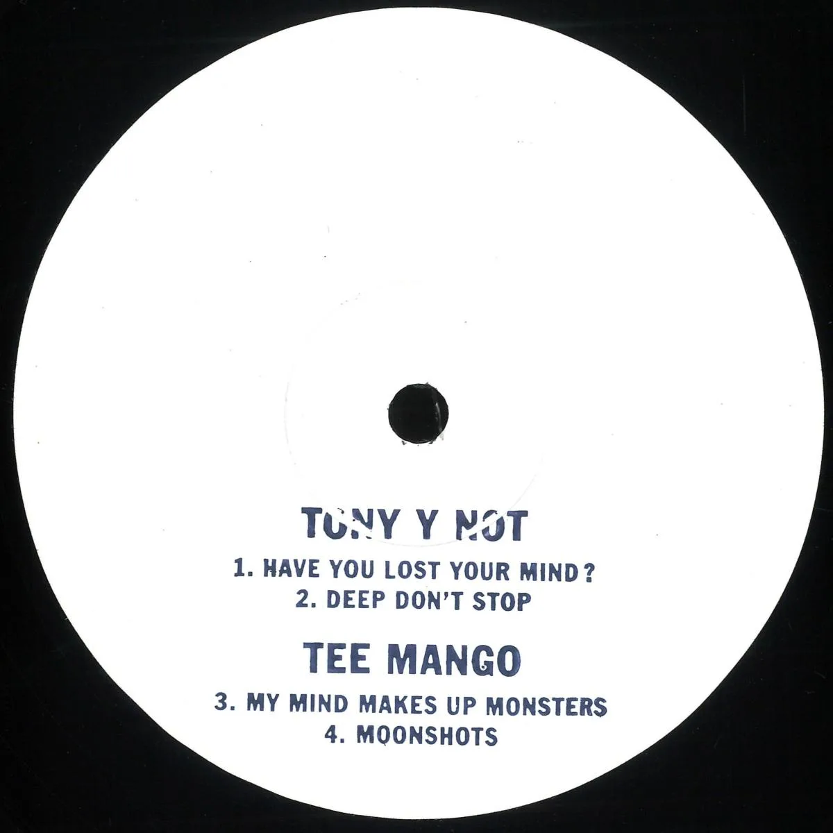 Tony y Not / Tee Mango — Have You Lost Your Mind? / Moonshots