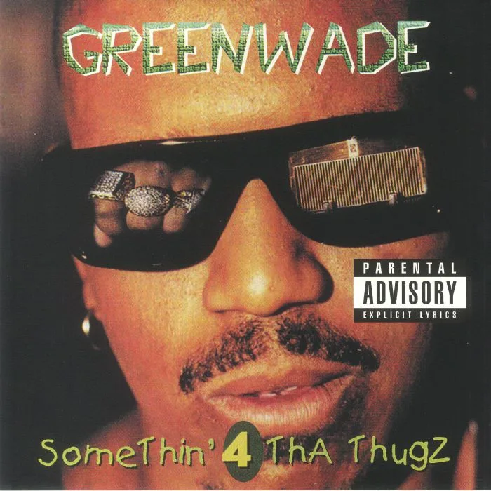 GREENWADE — Somethin' 4 Tha Thugz