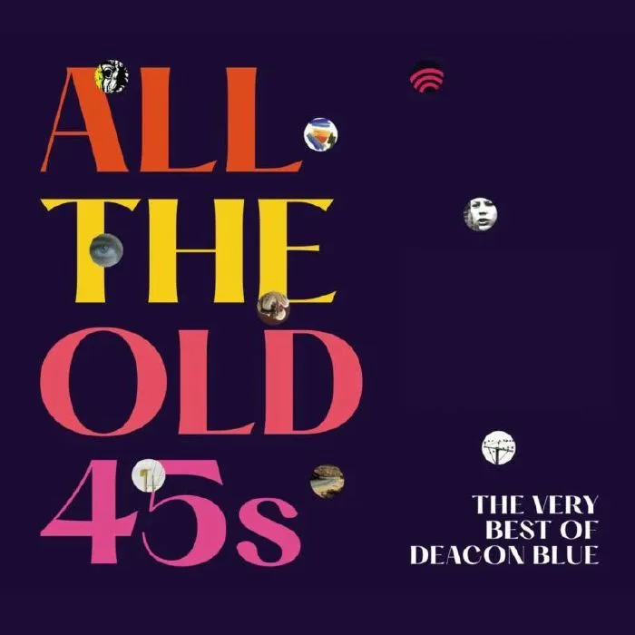 DEACON BLUE — All The Old 45s: The Very Best Of Deacon Blue