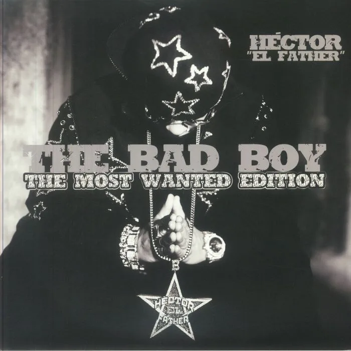 HECTOR EL FATHER — Bad Boy (The Most Wanted Edition)