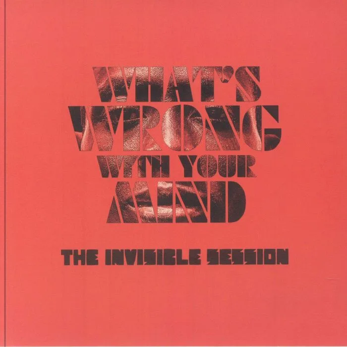The INVISIBLE SESSION — What's Wrong With Your Mind