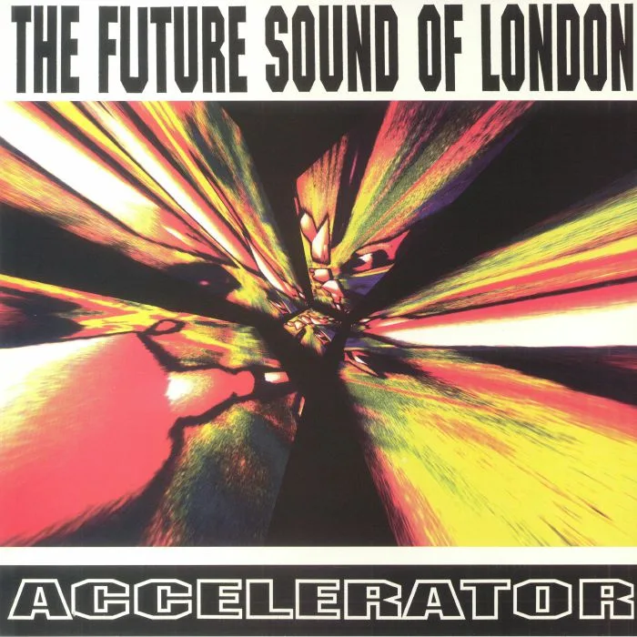 Лицевая сторона обложки — The FUTURE SOUND OF LONDON — Accelerator (reissue)