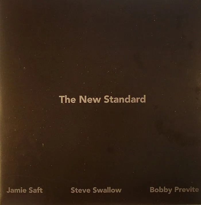 Jamie SAFT / STEVE SWALLOW / BOBBY PREVITE — The New Standard