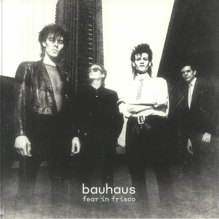 BAUHAUS — Fear In Frisco