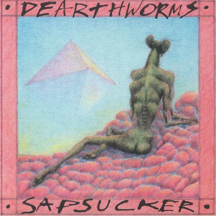 DEARTHWORMS — Sapsucker