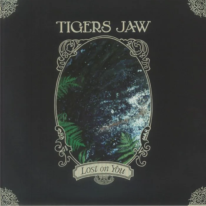TIGERS JAW — Lost On You