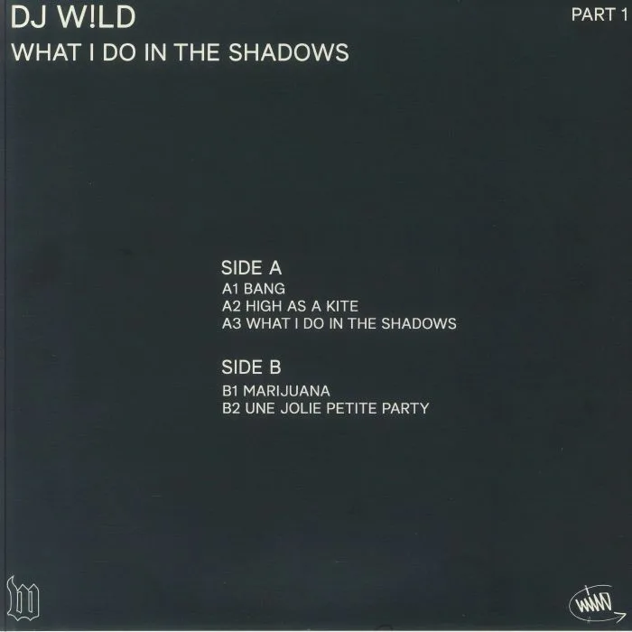 Front cover — DJ W!LD — What I Do In The Shadows Part 1 (B-STOCK)