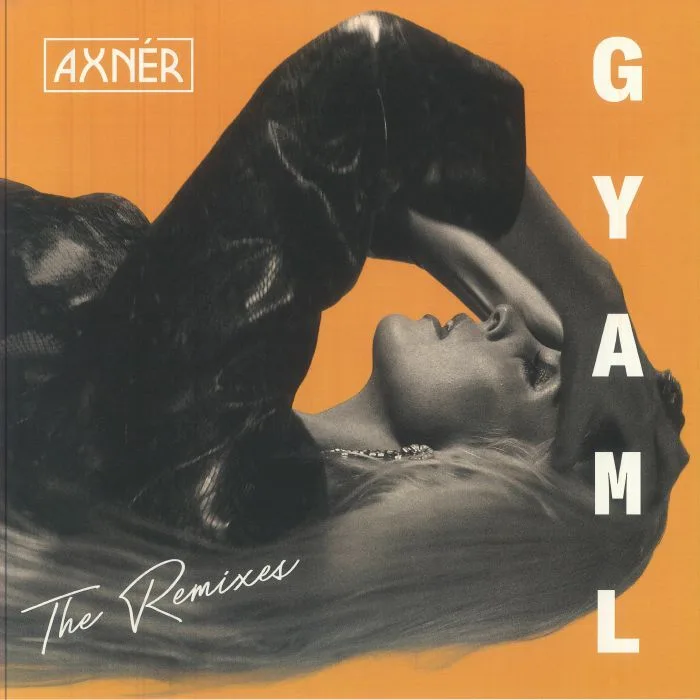 AXNER — GYAML (feat H.O.P, Al Kent & HVN SENT remixes)