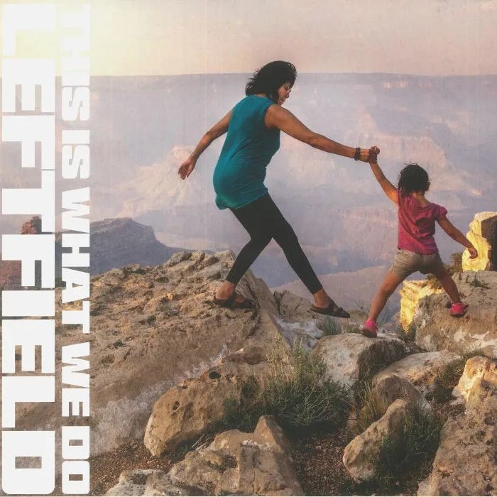 LEFTFIELD — This Is What We Do