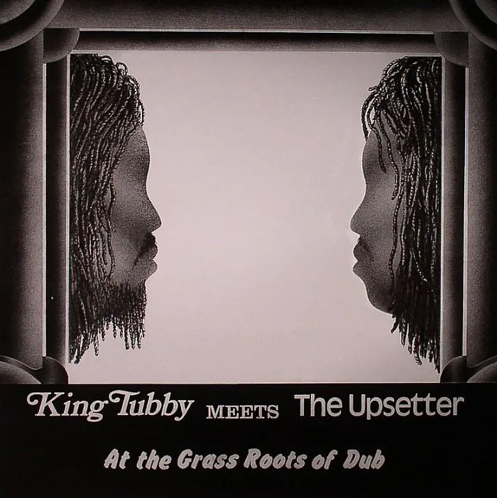 KING TUBBY meets THE UPSETTERS — At The Grass Roots Of Dub