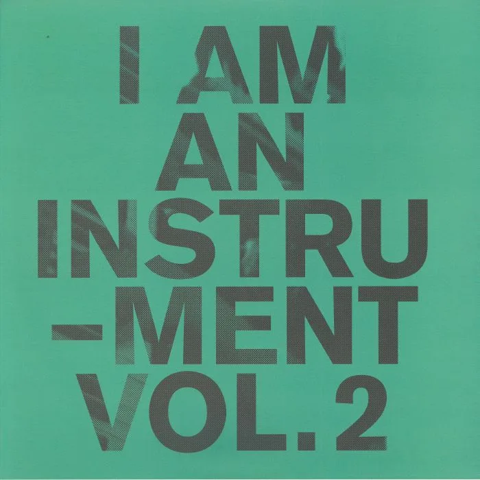 I AM AN INSTRUMENT — I Am An Instrument Vol 2 & 3