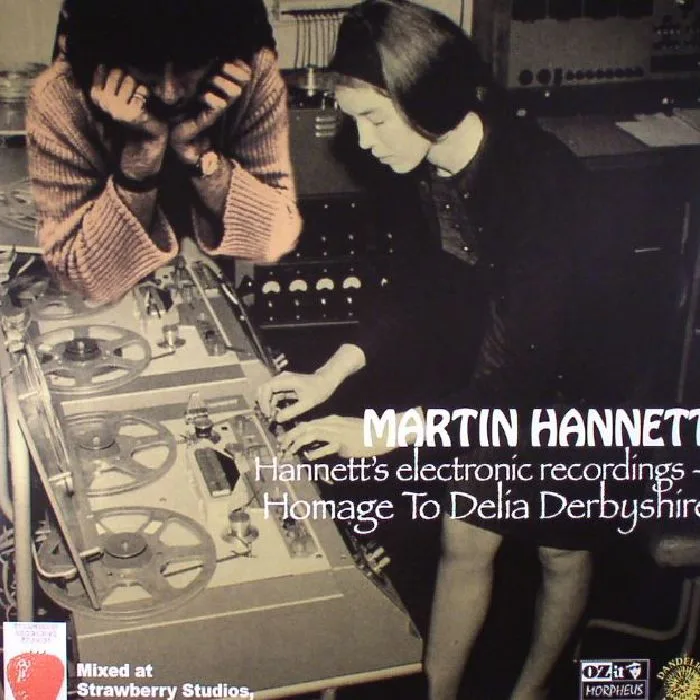 Martin HANNETT — Homage To Delia Derbyshire: Hannett's Electronic Recordings