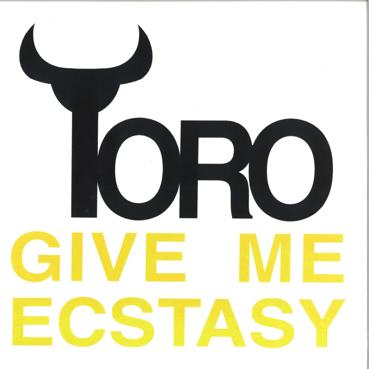 Toro — Give Me Ecstasy