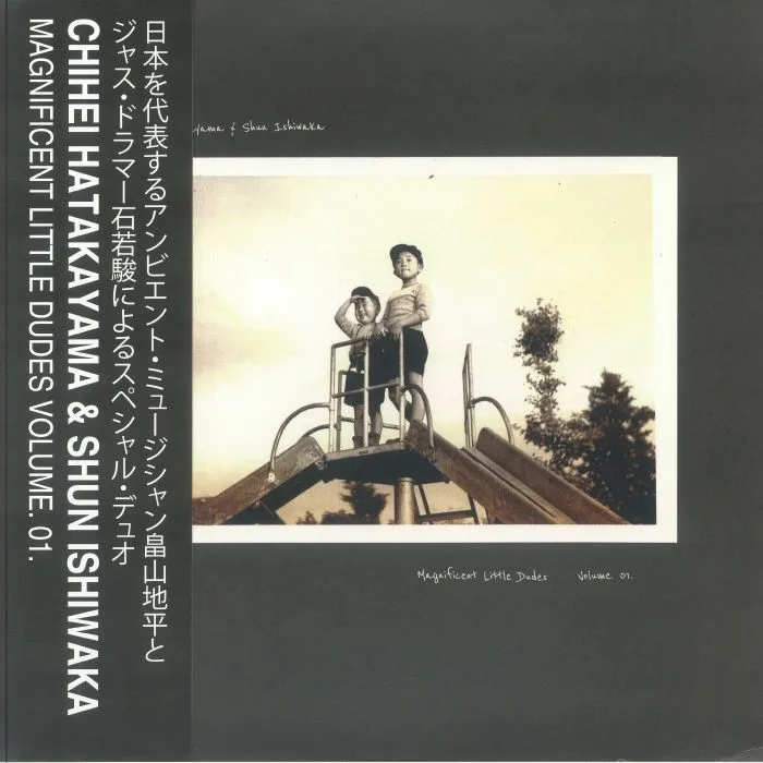 Front cover — Chihei HATAKEYAMA / SHUN ISHIKAWA — Magnificent Little Dudes Volume 1