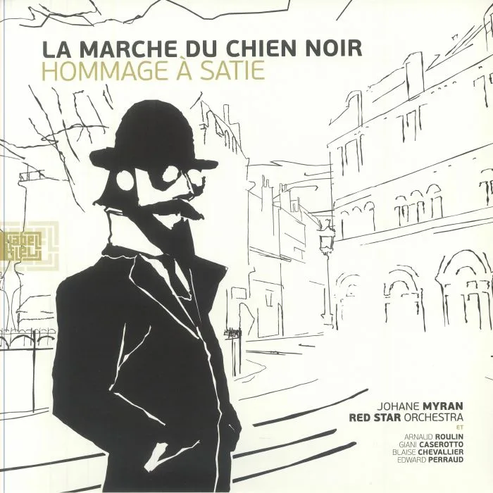 Johane MYRAN / RED STAR ORCHESTRA — La Marche Du Chien Noir: Hommage A Satie
