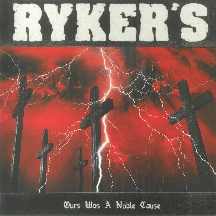 RYKERS — Ours Was A Noble Cause