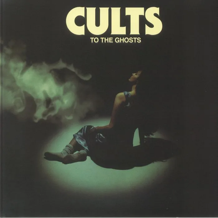 CULTS — To The Ghosts