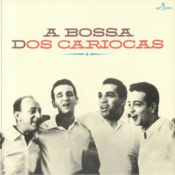 OS CARIOCAS — A Bossa Dos Cariocas (reissue)