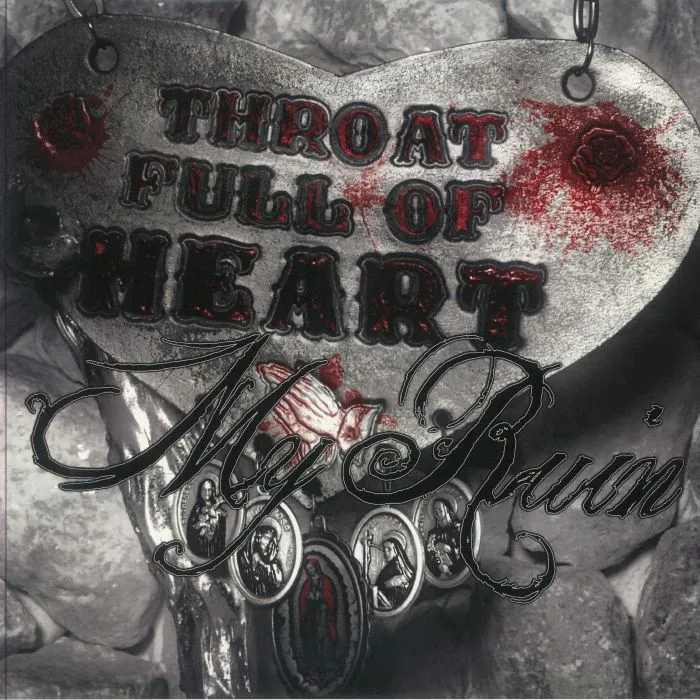 MY RUIN — Throat Full Of Heart (reissue)