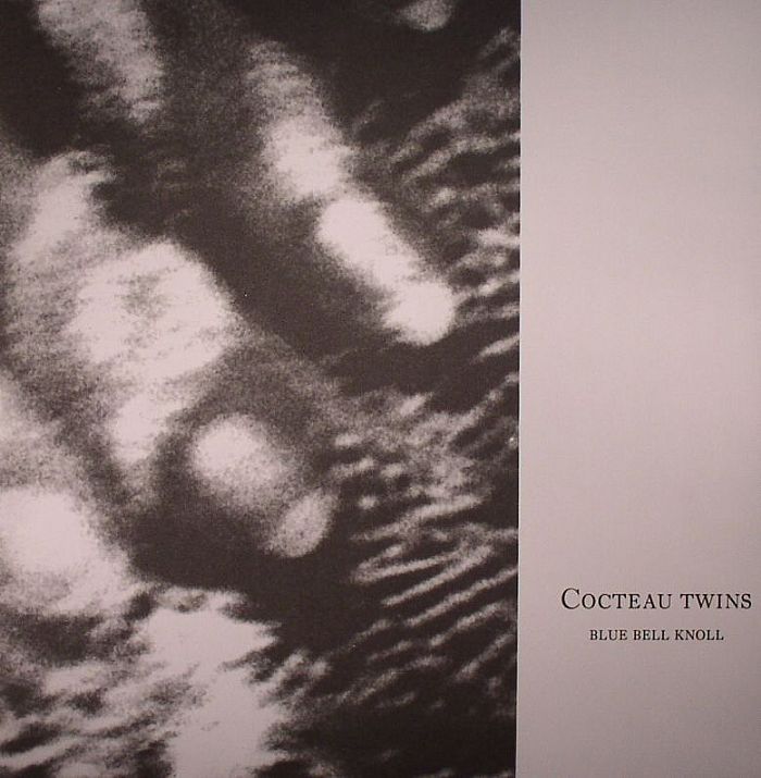 COCTEAU TWINS — Blue Bell Knoll (remastered)