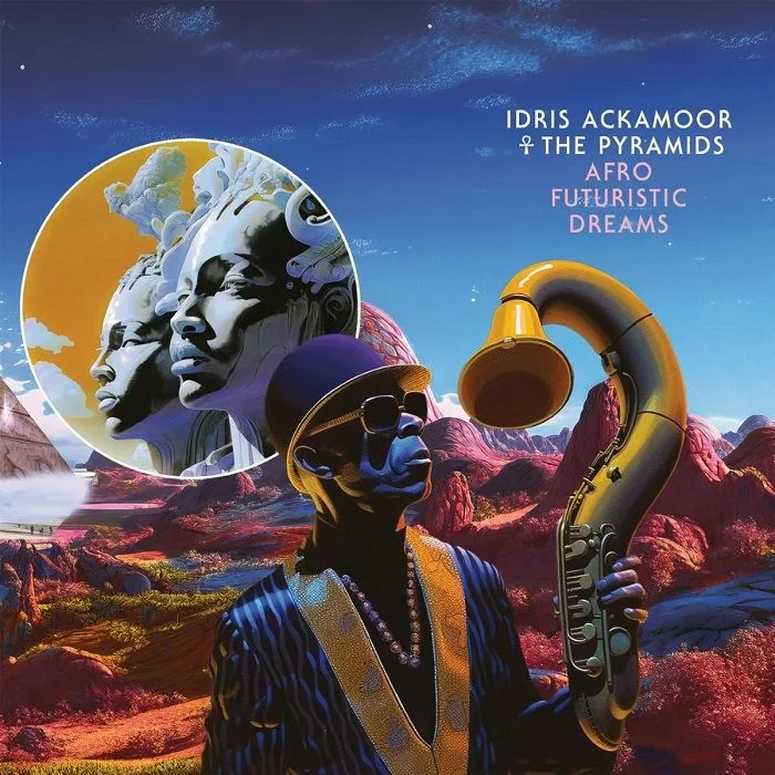 IDRIS ACKAMOOR / THE PYRAMIDS — Afro Futuristic Dreams