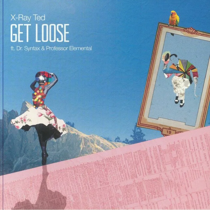 X RAY TED feat DR SYNTAX / PROFESSOR ELEMENTAL — Get Loose