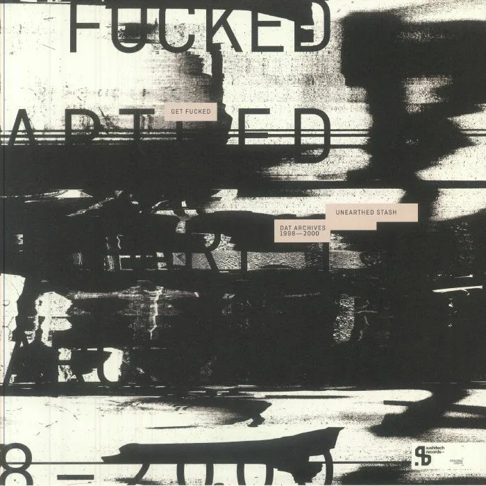 GET FUCKED aka NATHAN COLES / NILS HESS — Unearthed Stash: DAT Archives 1998-2000 (B-STOCK)