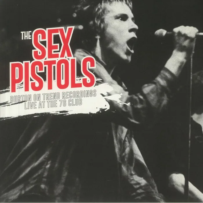 The SEX PISTOLS — Burton On Trend Recordings: Live At The 76 Club