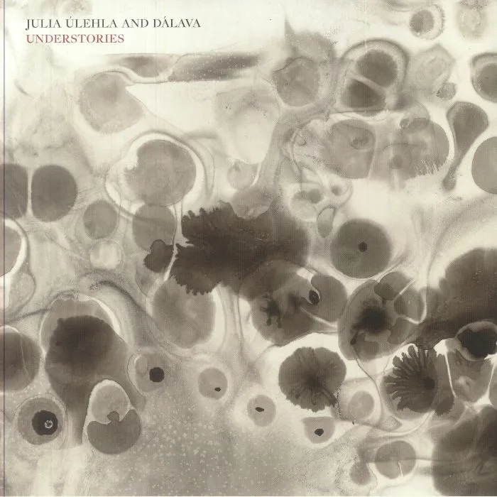 Julia ULEHLA / DALAVA — Understories