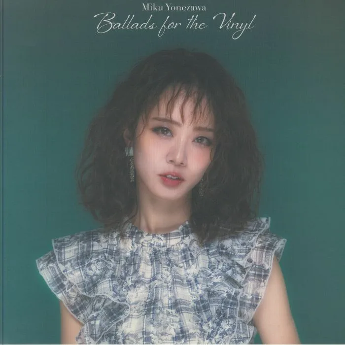 Miku YONEZAWA — Ballads For The Vinyl