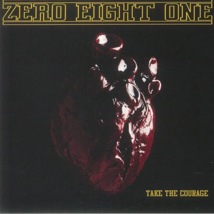 ZERO EIGHT ONE — Take The Courage