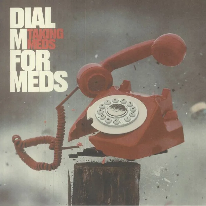 TAKING MEDS — Dial M For Meds