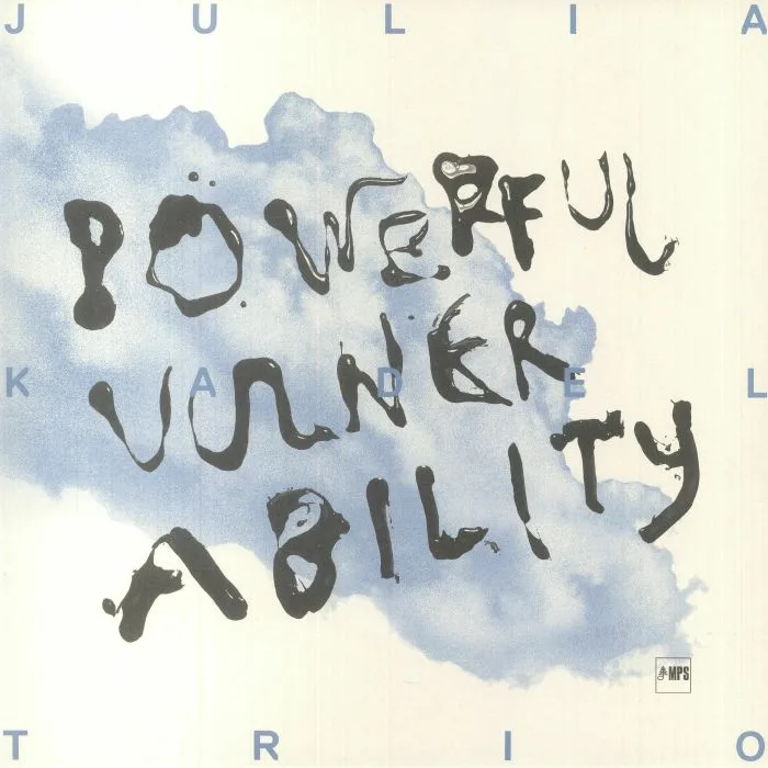 JULIA KADEL TRIO — Powerful Vulnerability