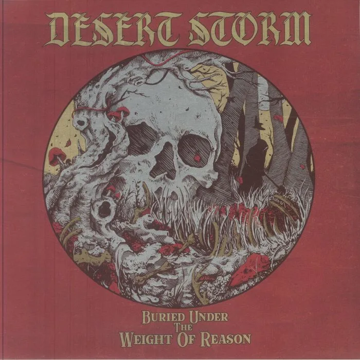 DESERT STORM — Buried Under The Weight Of Reason