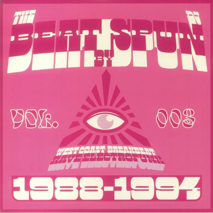 DJ SPUN / VARIOUS — The Beat By Spun: West Coast Breakbeat Rave Electrofunk 1988-1994 Vol 3