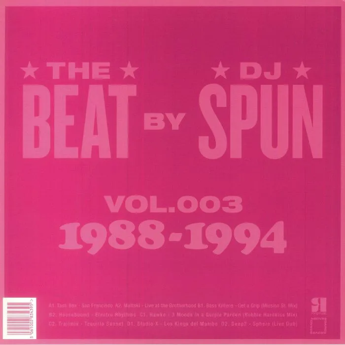 Обратная сторона обложки — DJ SPUN / VARIOUS — The Beat By Spun: West Coast Breakbeat Rave Electrofunk 1988-1994 Vol 3