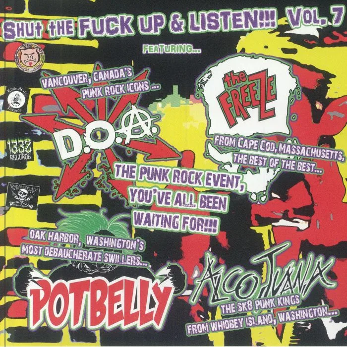 ALCOJUANA / POTBELLY / THE FREEZE / DOA — Shut The Fuck Up & Listen!!! Vol 7