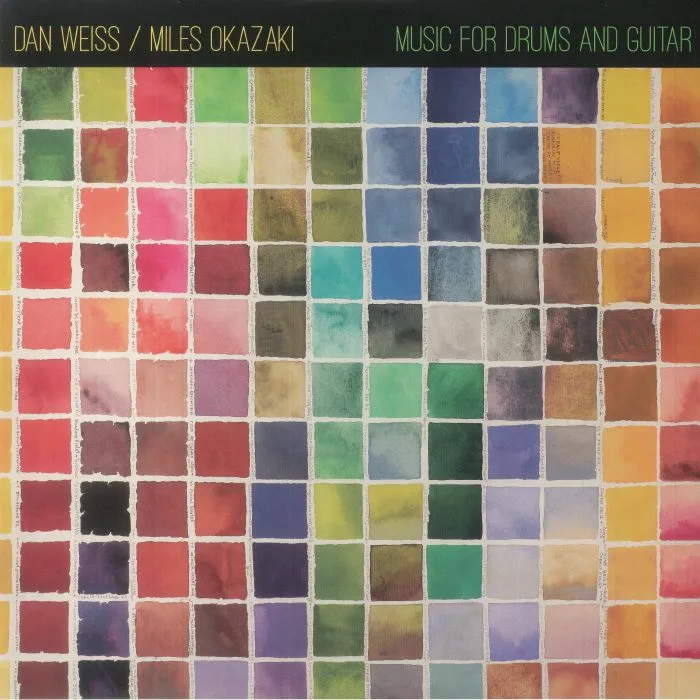 Dan WEISS / MILES OKAZAKI — Music For Drums & Guitar