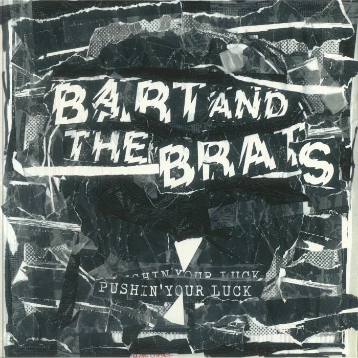 BART & THE BRATS — Pushin' Your Luck