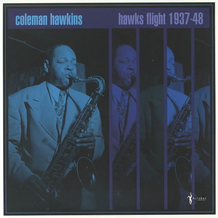 Colman HAWKINS — Hawk's Flight: 1937-48