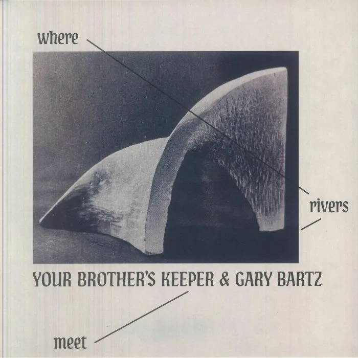 YOUR BROTHER'S KEEPER / GARY BARTZ — Where Rivers Meet